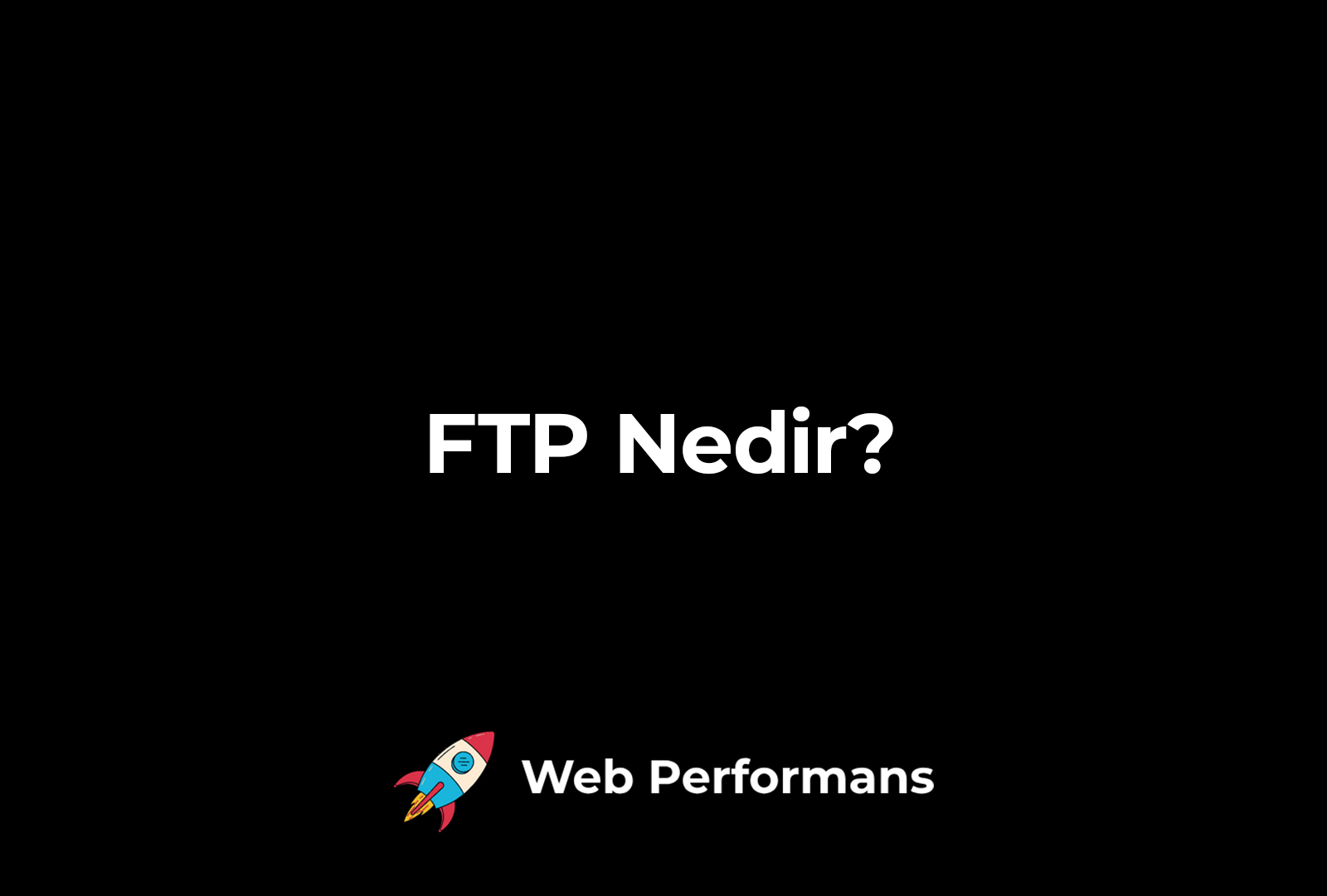 FTP Nedir?