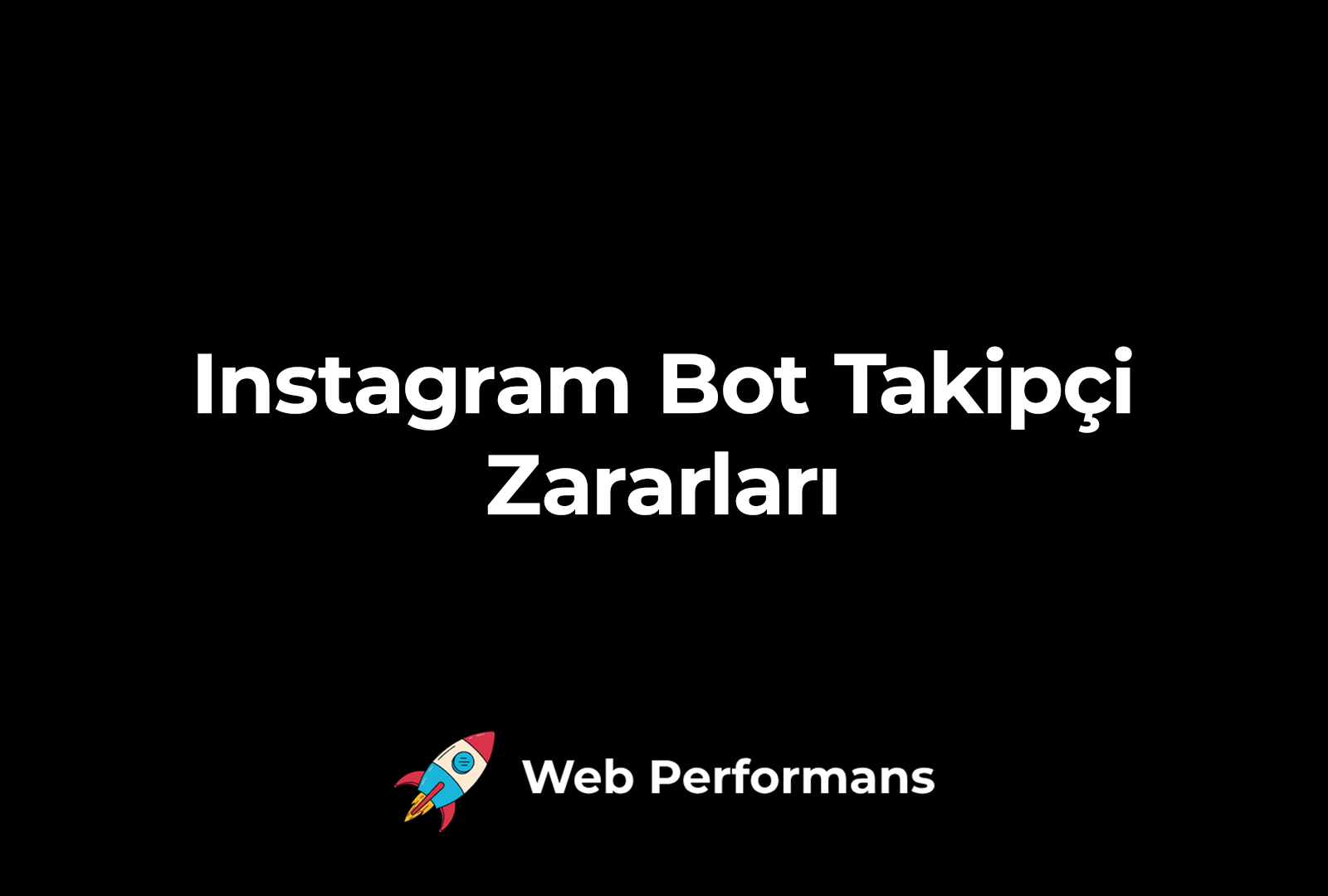 Instagram Bot Takipçi Zararları